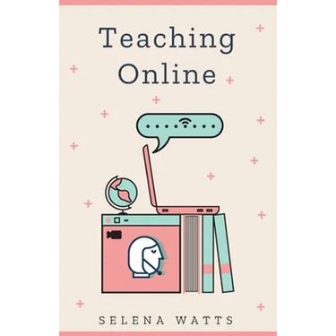 Teaching Online: Online Teaching Survival Guide: The Best Teaching Strategies and Tools for Your Online Classroom.