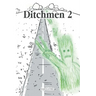 Ditchmen 2