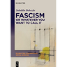 Fascism or Whatever You Want to Call It: Confronting the Beast Locally and Globally