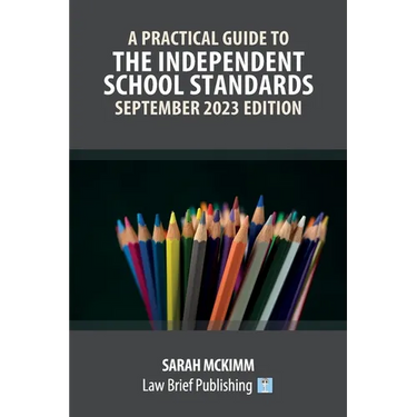 A Practical Guide to the Independent School Standards - September 2023 Edition