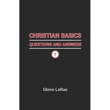 Christian Basics: Questions and Answers