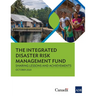 The Integrated Disaster Risk Management Fund: Sharing Lessons and Achievements