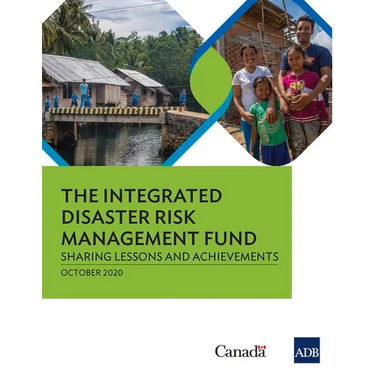 The Integrated Disaster Risk Management Fund: Sharing Lessons and Achievements