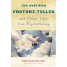 The Mystified Fortune-Teller and Other Tales from Psychotherapy