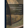 The Saskatchewan Icelanders: a Strand of the Canadian Fabric