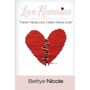 Love Remains: Grief From Life, Grief from Loss