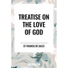 Treatise on the Love of God