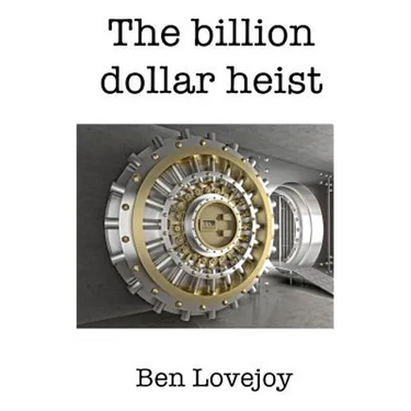 The Billion Dollar Heist