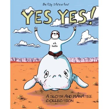 Yes Yes! A Sloth And Manatee Collection