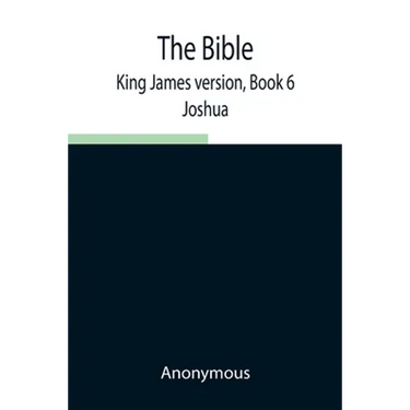 The Bible, King James Version, Book 6; Joshua