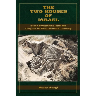 The Two Houses of Israel: State Formation and the Origins of Pan-Israelite Identity