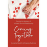 Coming Together: Solving the Mystery of Intimate Sex and Relationship