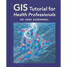 GIS Tutorial for Health Professionals
