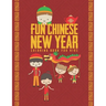 Fun Chinese New Year Coloring Book For Kids: 25 Fun Designs For Boys And Girls - Perfect For Young Children Preschool Elementary Toddlers