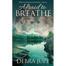 Afraid to Breathe