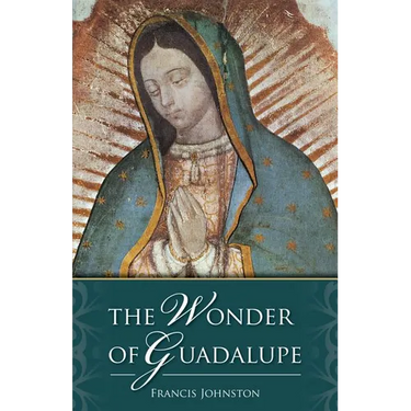 The Wonder of Guadalupe