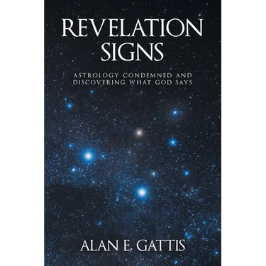 Revelation Signs: Astrology Condemned and Discovering What God Says