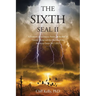 The Sixth Seal II: A Prewrath Commentary Redux on the Rise of Donald Trump and the Decline of the American Order, 2017-2021
