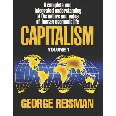 Capitalism: A Treatise on Economics, Vol. 1