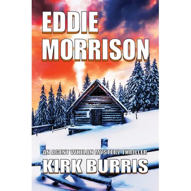 Eddie Morrison: An Agent Whelan Mystery Thriller