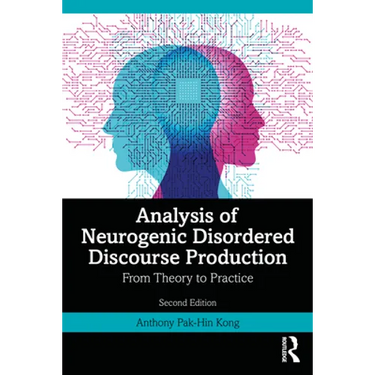 Analysis of Neurogenic Disordered Discourse Production: Theories, Assessment and Treatment