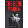 The Bone Maiden: An Immortal Wake Prequel Novella