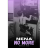 Nena No More