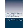 Civil Life in Galactic History: God Versus Hierarchy: The Dialectic Between Choice and Bureaucracy