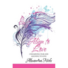 Align to Love: Unlearning Fear and Aligning to Love