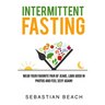 Intermittent Fasting: Wear Your Favorite Pair of Jeans, Look Good In Photos and Feel Sexy Again!