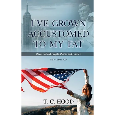 I've Grown Accustomed to My Fat: Poems About People, Places and Puzzles