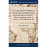The History of the British Plantations in America. With a Chronological Account of the Most Remarkable Things, Which Happen'd to the First Adventurers