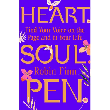 Heart. Soul. Pen.: Find Your Voice on the Page and in Your Life