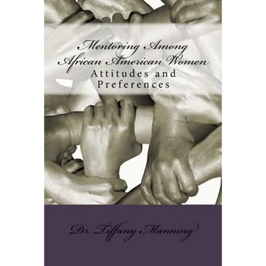 Mentoring Among African American Women: Attitudes and Preferences