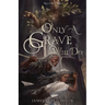 Only a Grave Will Do