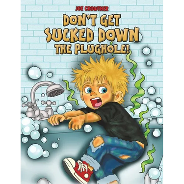 Don't Get Sucked Down the Plughole!