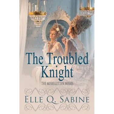 The Misbegotten Misses: The Troubled Knight
