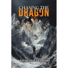Chasing the Dragon: A Journey Traveled by Many Knowing It or Not