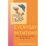 Everyday Initiations: How to Survive Crises Using Rituals
