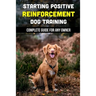 Starting Positive Reinforcement Dog Training: Complete Guide For Any Owner: Understanding Dog Body Language