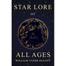 Star Lore of All Ages: A Collection of Myths, Legends, and Facts Concerning the Constellations of the Northern Hemisphere