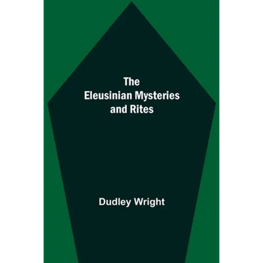 The Eleusinian Mysteries And Rites