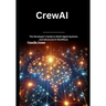 CrewAI: The Developer's Guide to Multi-Agent Systems and Advanced AI Workflows