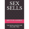 Sex Sells: The Bdsm Adventure Volume Two