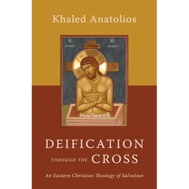 Deification Through the Cross: An Eastern Christian Theology of Salvation