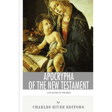 Apocrypha of the New Testament: Lost Books of The Bible