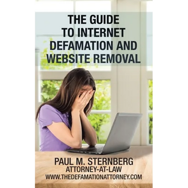 The Guide to Internet Defamation and Website Removal