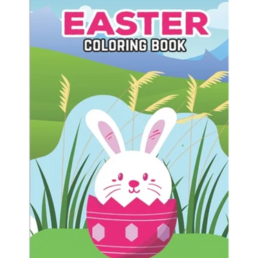 Easter Coloring Book: Easter Coloring Book for Children Boys and Girls. Easter Day Funny Bunny Coloring Book