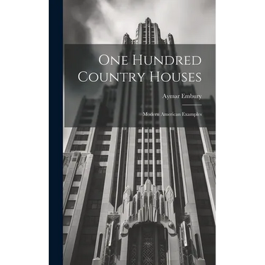 One Hundred Country Houses: Modern American Examples