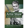 Artie Shaw: Icon of Swing